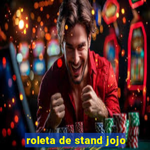 roleta de stand jojo